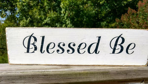 Vintage farmhouse style wooden sign "Blessed Be"